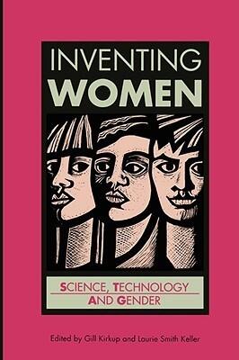 Inventing Women: Science, Technology and Gender