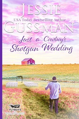 Just a Cowboy's Shotgun Wedding