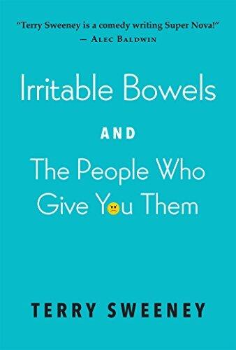 Irritable Bowels and The People Who Give You Them