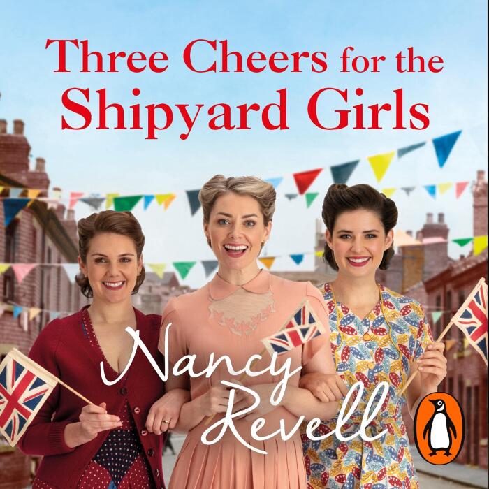 Three Cheers for the Shipyard Girls: The Shipyard Girls Series Book 12