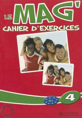 Le Mag' 4 - Cahier d'exercices: Le Mag' 4 - Cahier d'exercices