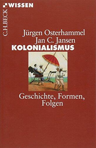 Kolonialismus: Geschichte, Formen, Folgen