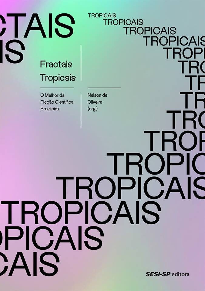 Fractais Tropicais: O Melhor da Ficção Científica Brasileira