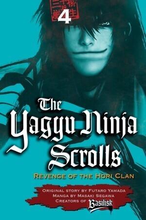 The Yagyu Ninja Scrolls: Revenge of the Hori Clan, Volume 4