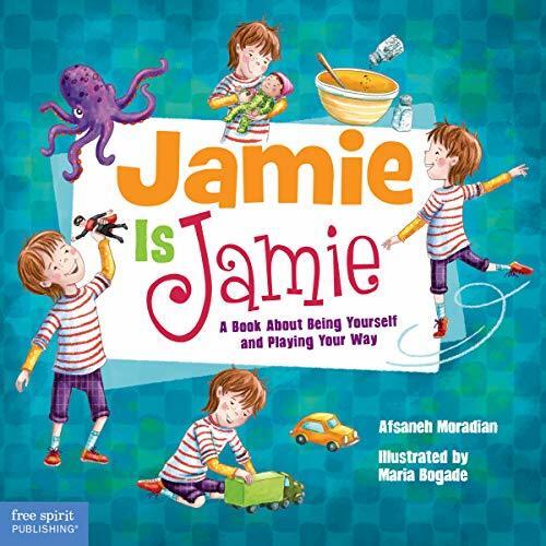 Jamie Is Jamie: A Book About Being Yourself and Playing Your Way