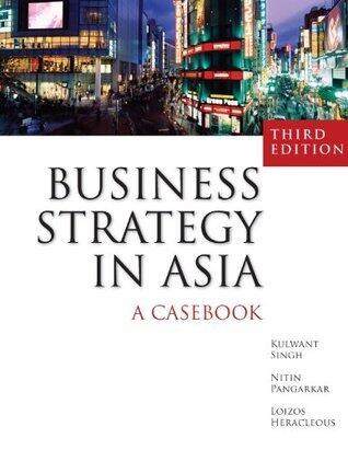 Business Strategy in Asia: A Casebook