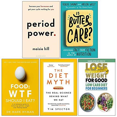 Period Power, Is Butter a Carb, Food WTF Should I Eat, The Diet Myth, Low Carb Diet for Beginners (5 Books Collection Set)