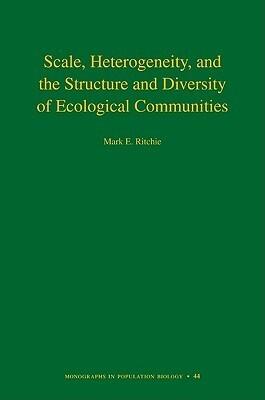 Scale, Heterogeneity, and the Structure and Diversity of Ecological Communities