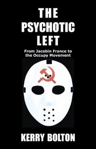 The Psychotic Left: From Jacobin France to the Occupy Movement