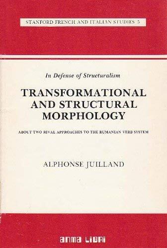 Transformational and Structural Morphology About Two Rival Approaches to the Rumanian Verb System