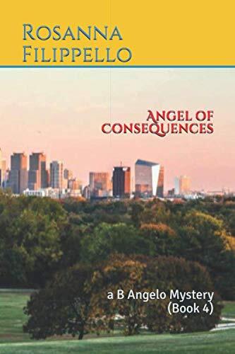 Angel of Consequences: a B Angelo Mystery #4