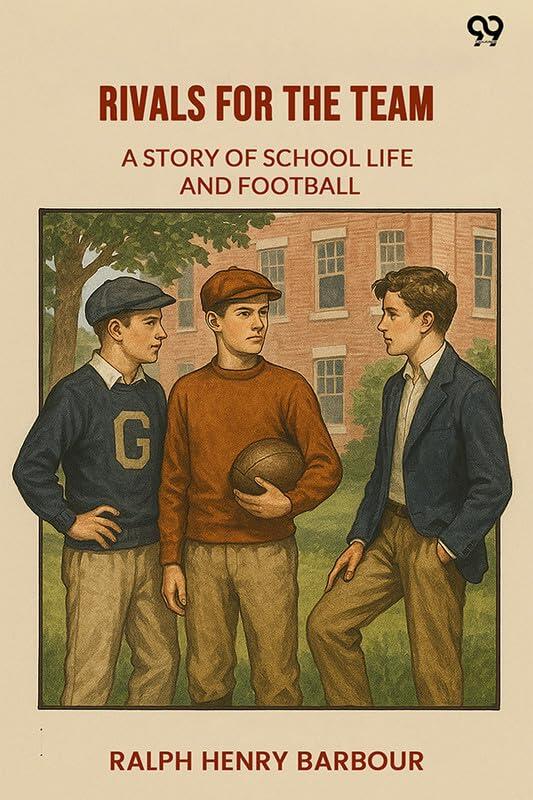 Rivals For The Team A Story Of School Life And Football