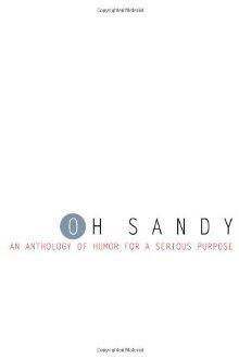 Oh Sandy: An Anthology of Humor for a Serious Purpose