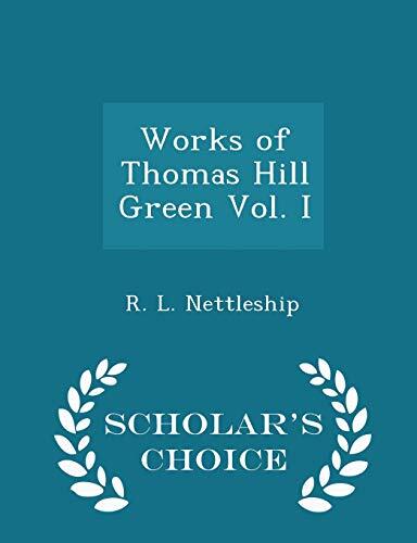 Works of Thomas Hill Green Vol. I