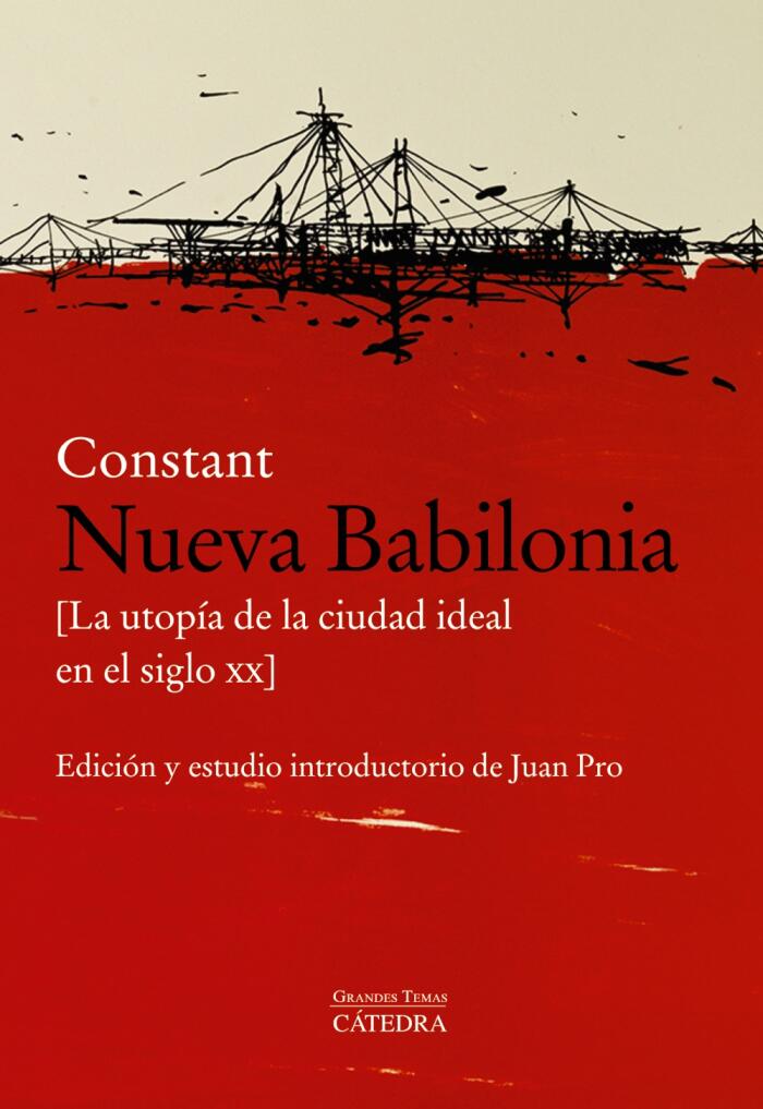 Nueva Babilonia: La utopía de la ciudad ideal en el siglo XX