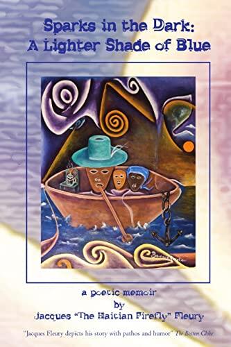 Sparks in the Dark: A Lighter Shade of Blue, a poetic memoir