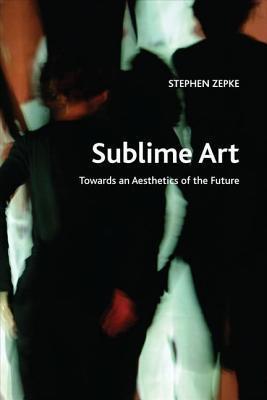 Sublime Art: Towards an Aesthetics of the Future