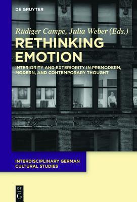 Rethinking Emotion: Interiority and Exteriority in Premodern, Modern, and Contemporary Thought
