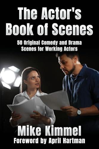 The Actor's Book of Scenes: 50 Original Comedy and Drama Scenes for Working Actors