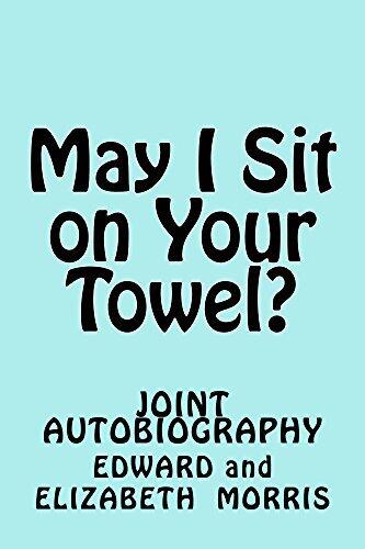 May I Sit on Your Towel?: Joint Autobiography