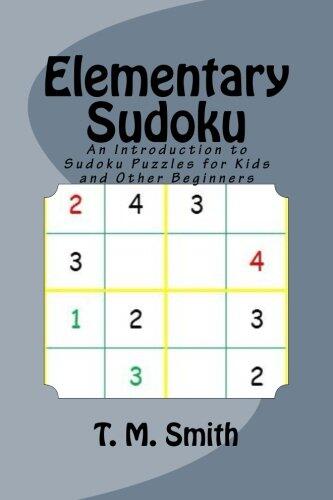 Elementary Sudoku: An Introduction to Sudoku Puzzles for Kids and Other Beginners