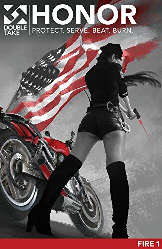 Honor: Protect. Serve. Beat. Burn.