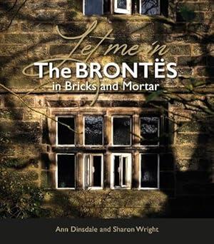 Let Me In: The Brontës in Bricks and Mortar