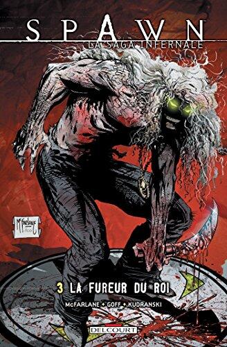Spawn - La saga infernale T03: La Fureur du roi
