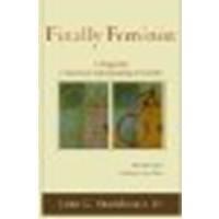 Finally Feminist: A Pragmatic Christian Understanding of Gender by John G. Stackhouse Jr. [Baker Academic, 2005] (Paperback) [Paperback]
