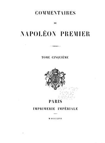 Commentaires de Napoléon premier - Tome V