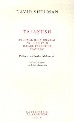 Ta'ayush: Journal d'un Combat pour la Paix, Israël Palestine, 2002-2005