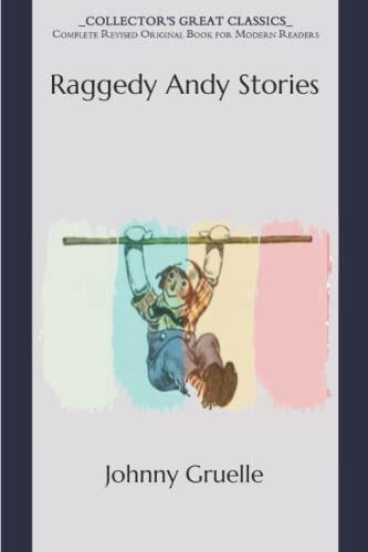 Raggedy Andy Stories: Collector's Great Classics - Complete Revised Original Book for Modern Readers