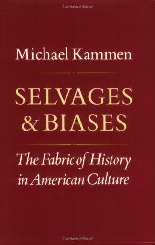 Selvages and Biases: The Fabric of History in American Culture