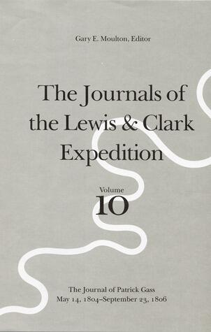 The Journal of Patrick Gass, 5//14/1804-9/23/1806
