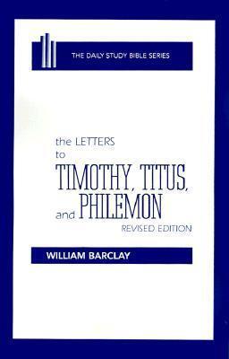 The Letters to Timothy, Titus, and Philemon, Revised Edition