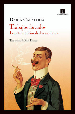 Trabajos forzados: Los otros oficios de los escritores