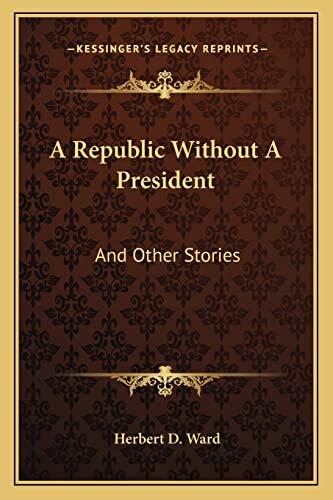 A Republic Without a President: And Other Stories