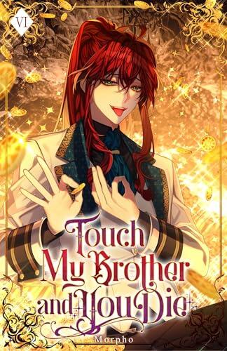 Touch My Brother and You Die: Volume VI