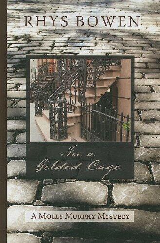 In a Gilded Cage: A Molly Murphy Mystery