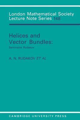Helices and Vector Bundles: Seminaire Rudakov
