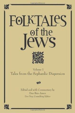Folktales of the Jews, Volume 1: Tales from the Sephardic Dispersion