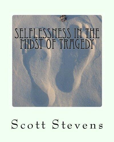 Selflessness in the Midst of Tragedy: Volume 1