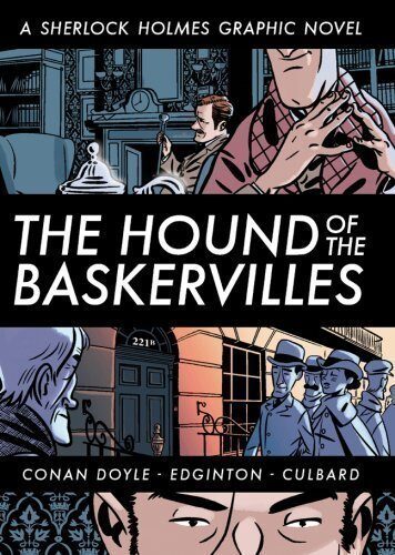 The Hound of the Baskervilles (Illustrated Classics): A Sherlock Holmes Graphic Novel by Sir Arthur Conan Doyle