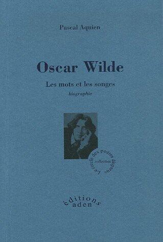Oscar Wilde: Les Mots et les Songes