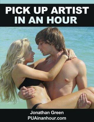 Pick Up Artist in an Hour: How to Get a Girlfriend This Weekend
