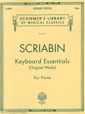 SCRIABIN Keyboard Essentials - Original Works: For Piano