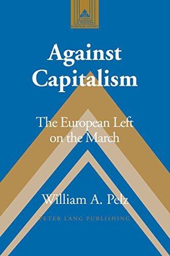 Against Capitalism: The European Left on the March (Studies in Modern European History)