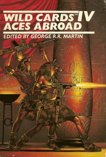 Wild Cards IV - Aces Abroad: A Wild Cards Mosaic Novel