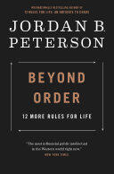 Beyond Order: 12 More Rules For Life