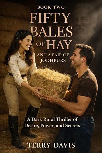Fifty Bales of Hay and a Pair of Jodhpurs (Part 1): A Dark Rural Thriller of Desire, Power, and Secrets